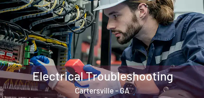 Electrical Troubleshooting Cartersville - GA