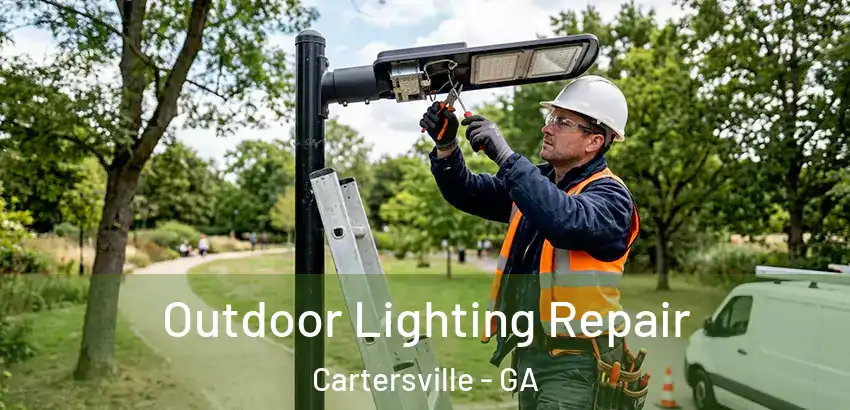 Outdoor Lighting Repair Cartersville - GA